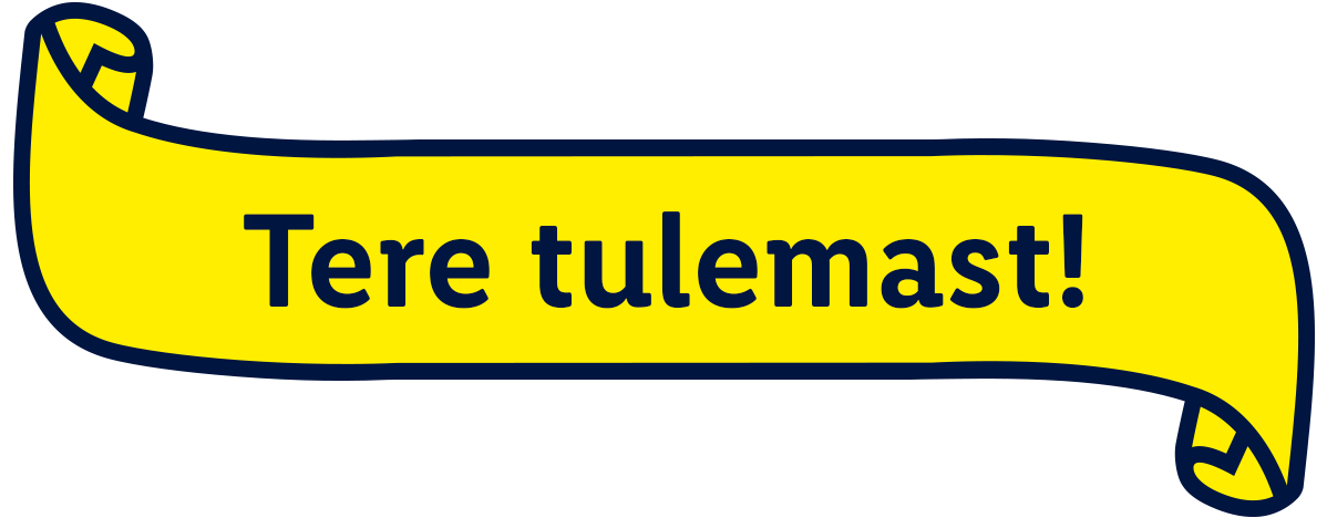 Kollane lint tekstiga 'Tere tulemast!'