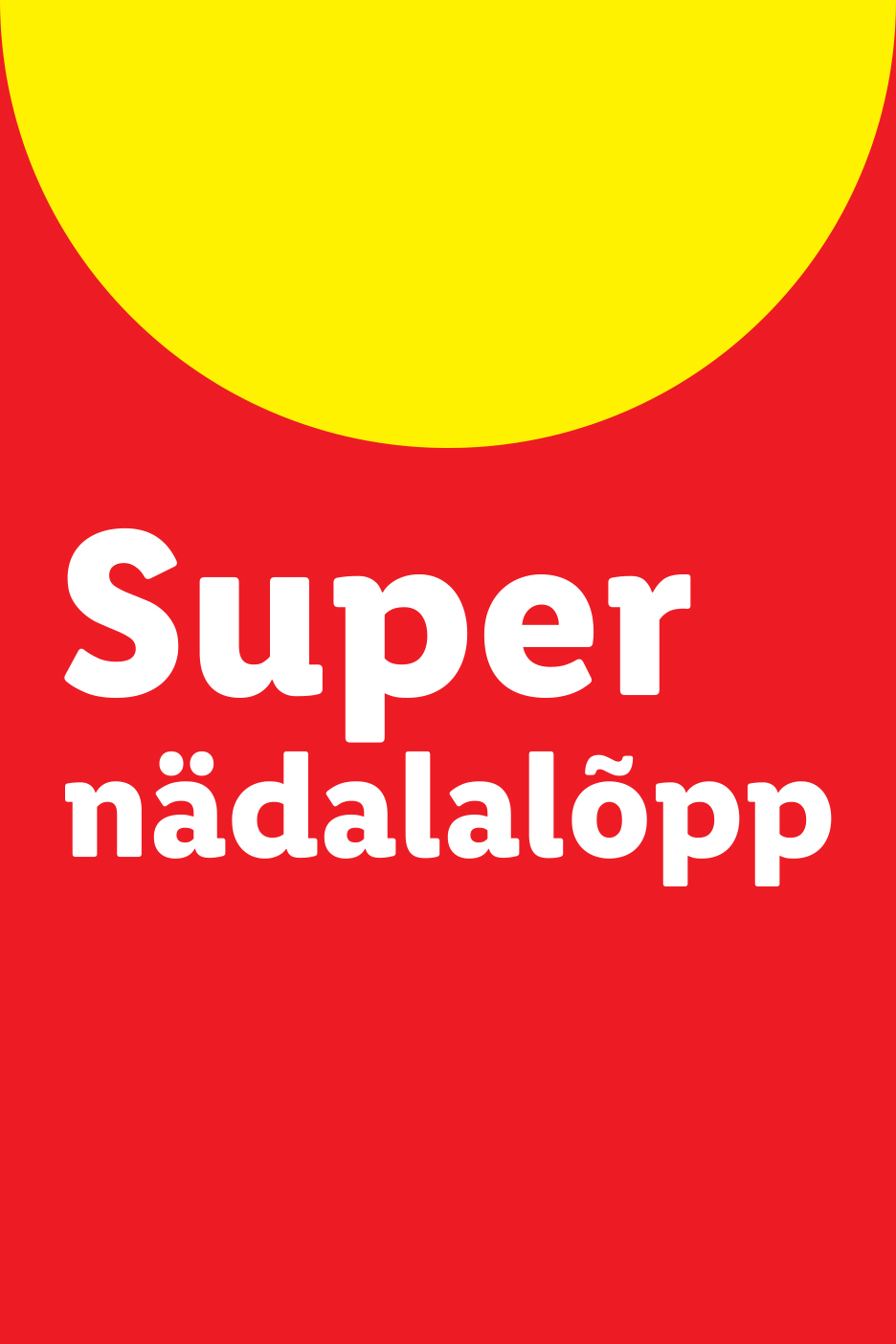 Punane taust kollase poolringiga üleval ja valge tekstiga: Super nädalalõpp
