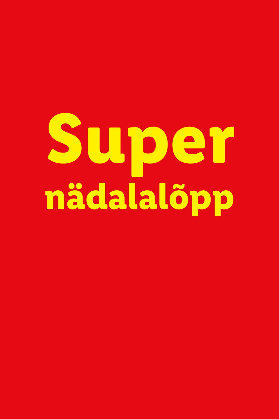 Красный фон с желтым кругом и белым текстом «Super nädalalõpp».
