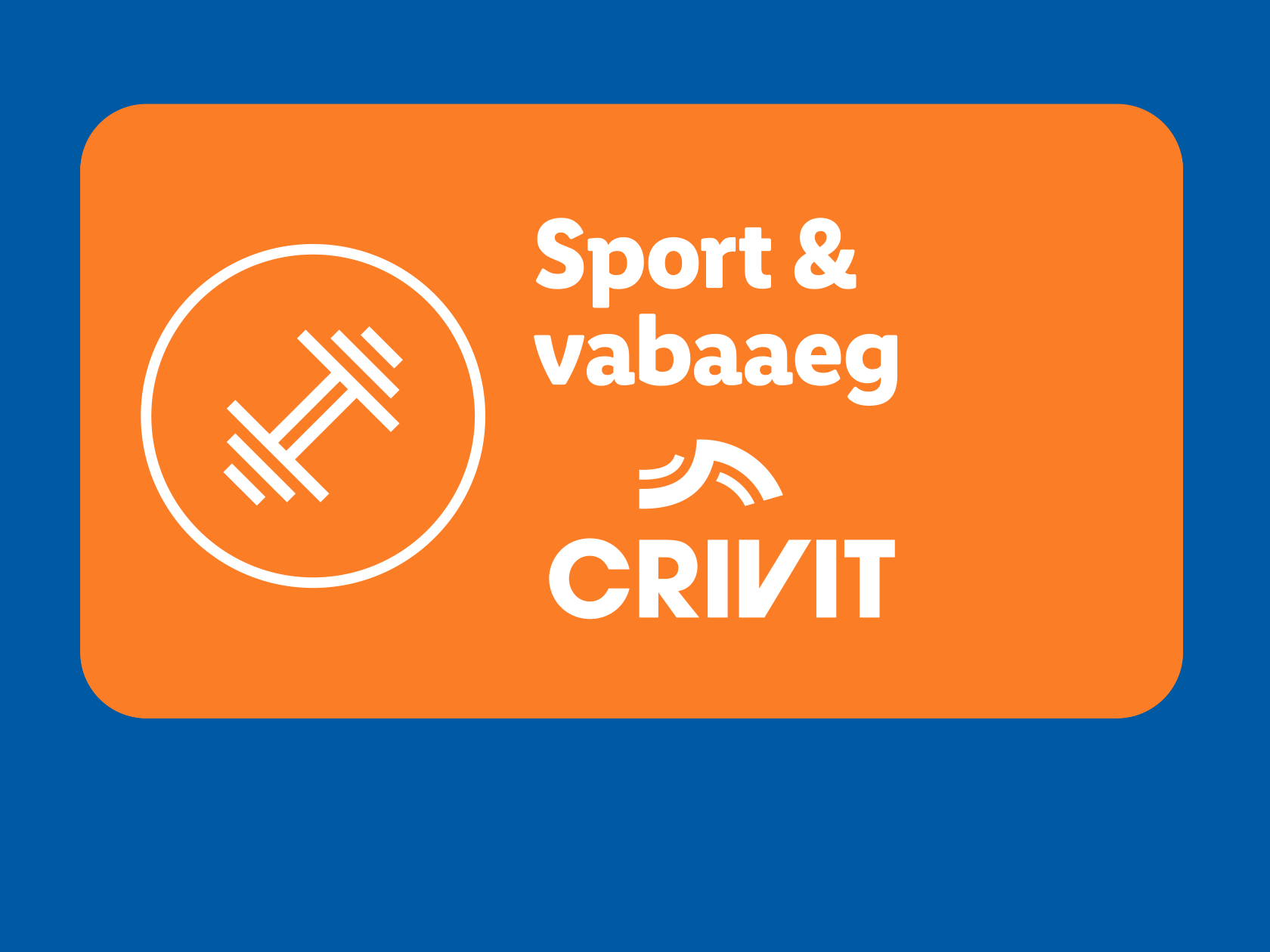 Oranž ristkülik valge hantliga ringis ja tekstiga 'Sport & vabaaeg'.