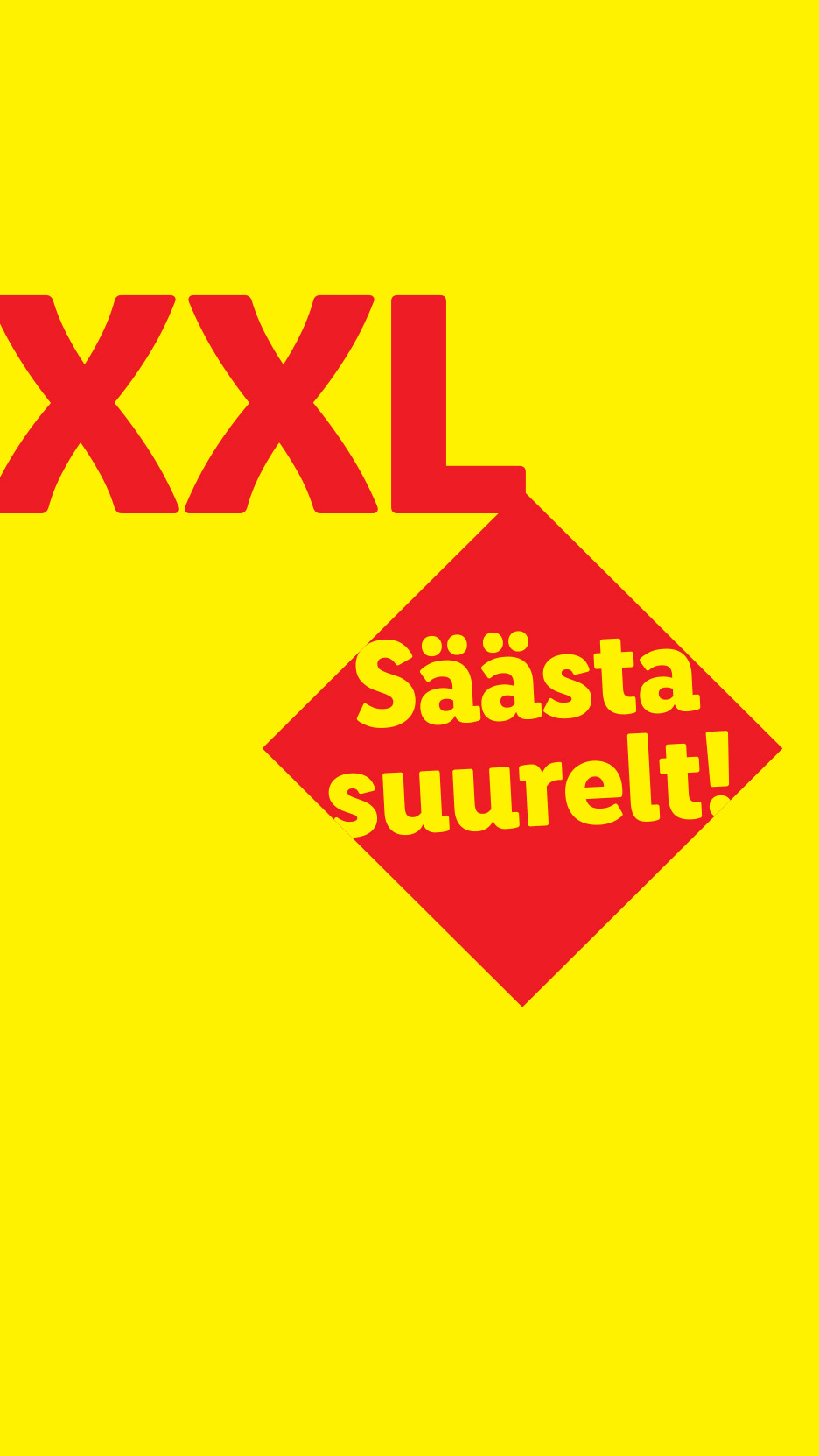 Kollasel taustal punane tekst 'XXL' ja teemantkujuline silt 'Säästa suurelt!'