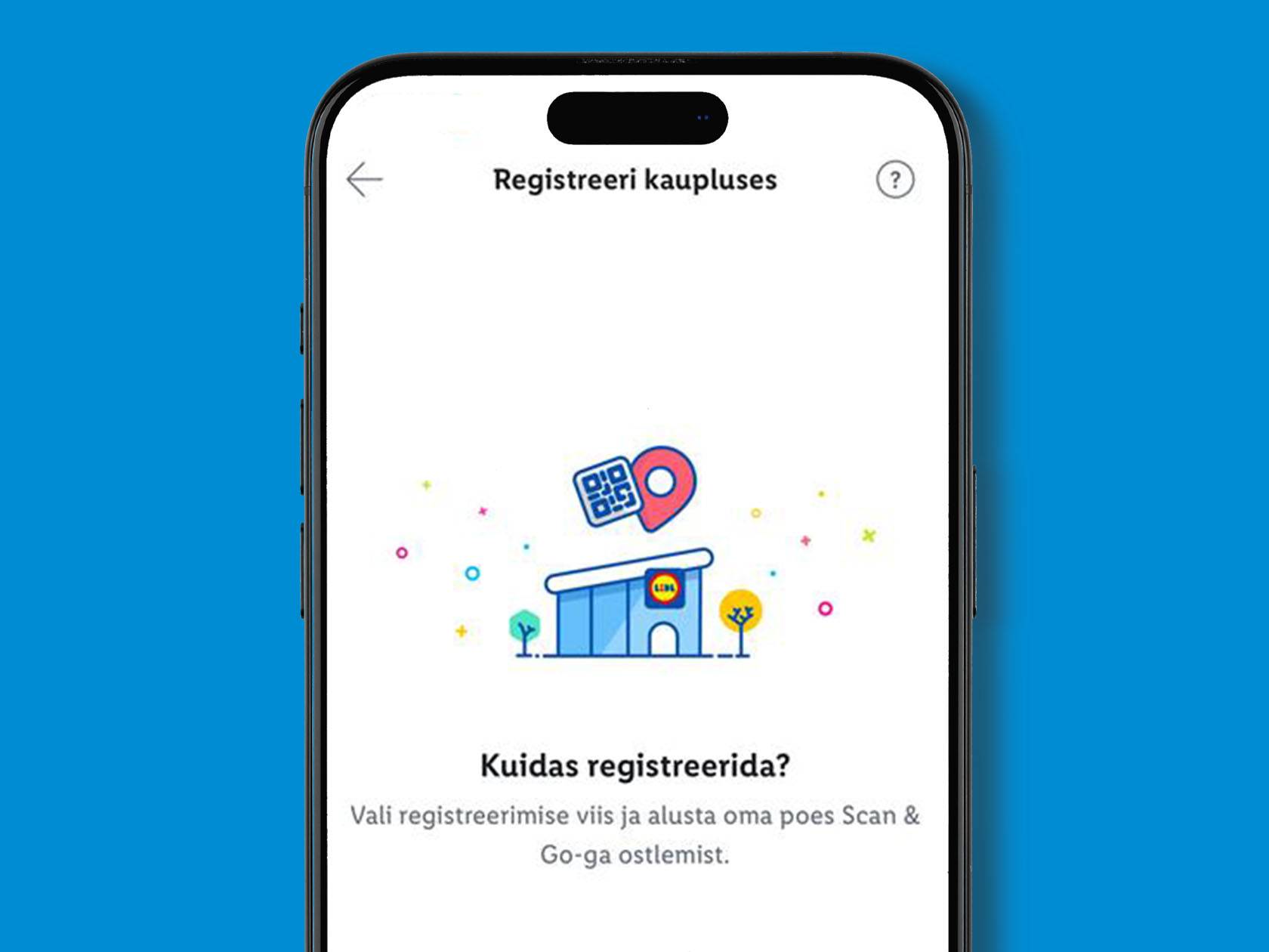 Lidl Scan & Go rakenduse registreerimise juhend.