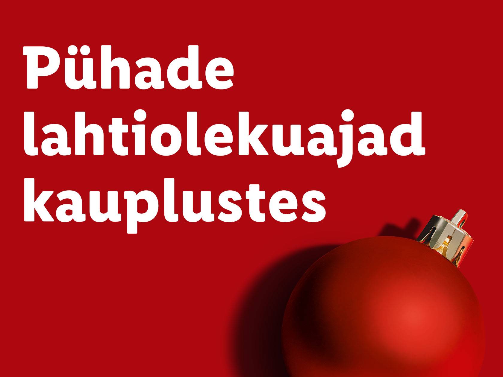 Punane taust tekstiga 'Pühade lahtiolekuajad kauplustes' ja punase jõuluehtega.