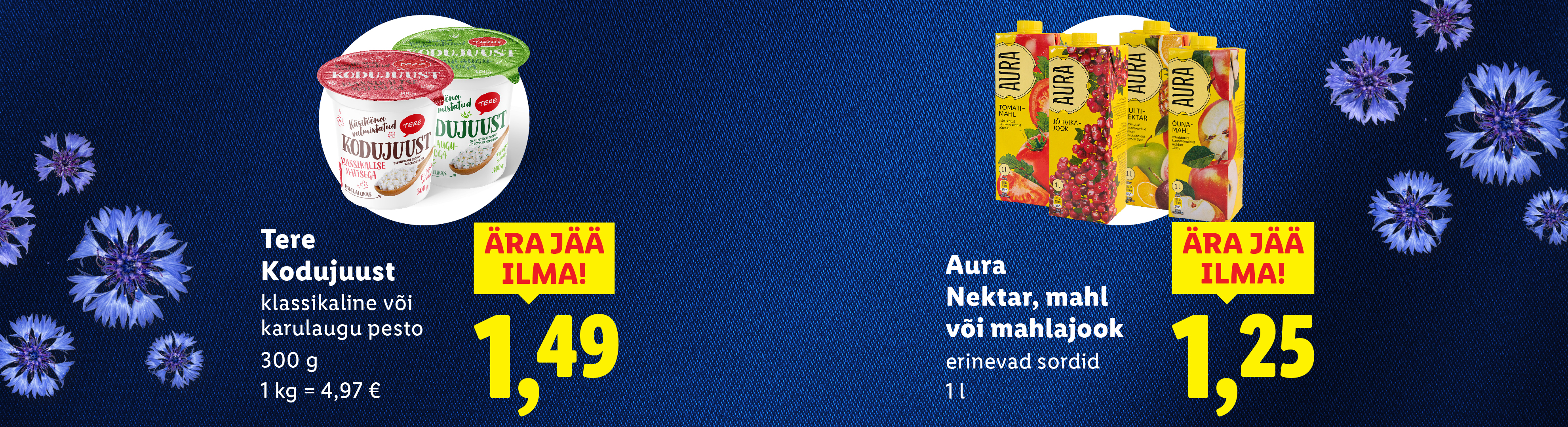 Reklaamplakat Tere Kodujuustu kodujuustuga ja hinnaga 1,49 eurot sinisel taustal lilledega.