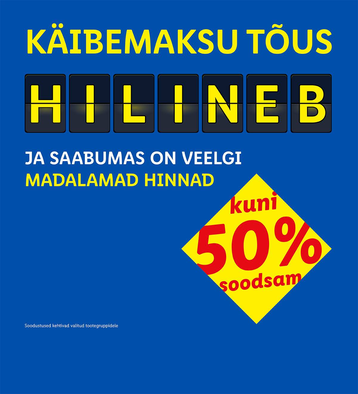 Käibemaksu tõusu hilinemise tõttu on hinnad kuni 50% soodsamad.