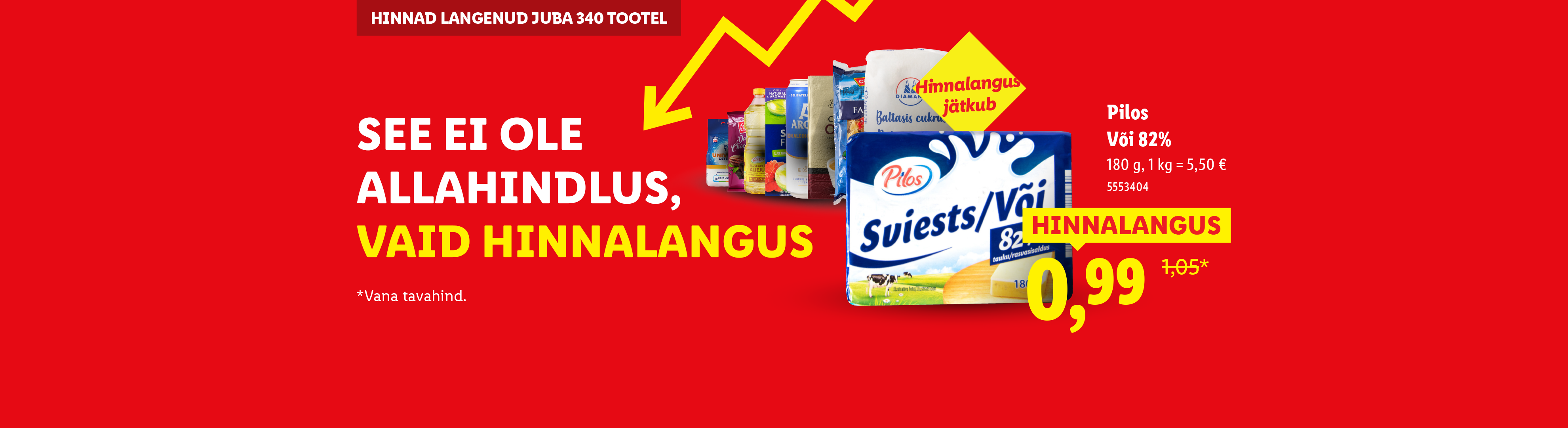 Punane bänner, mis reklaamib või ja teiste toodete hinnalangust, rõhutades, et tegemist pole allahindlusega.