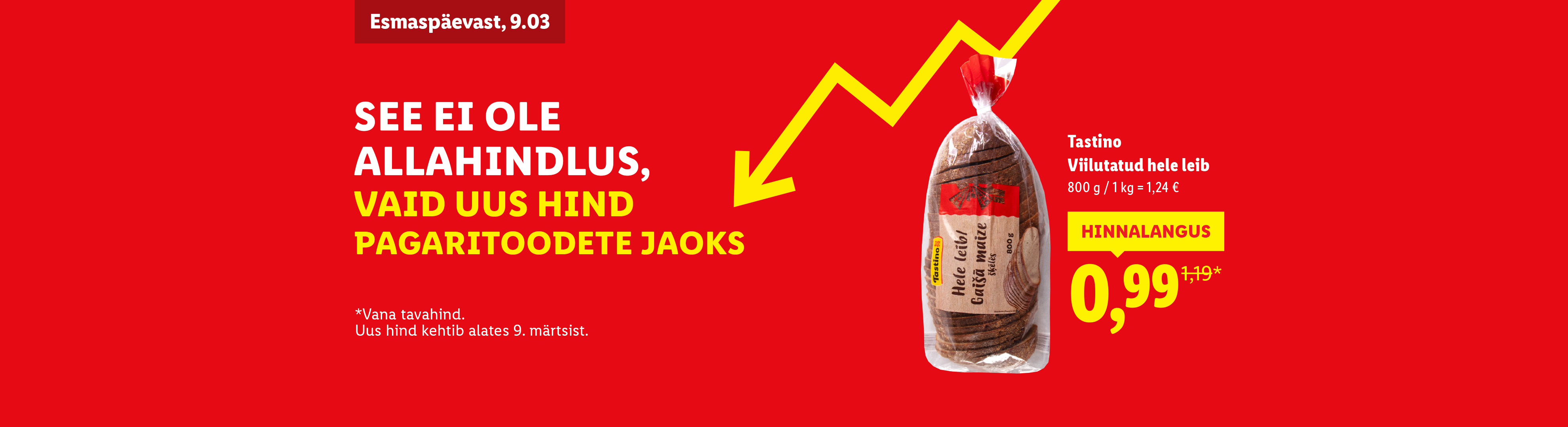 Punane reklaamplakat leiva ja saia uute hindadega, mis kehtivad alates 9. märtsist.