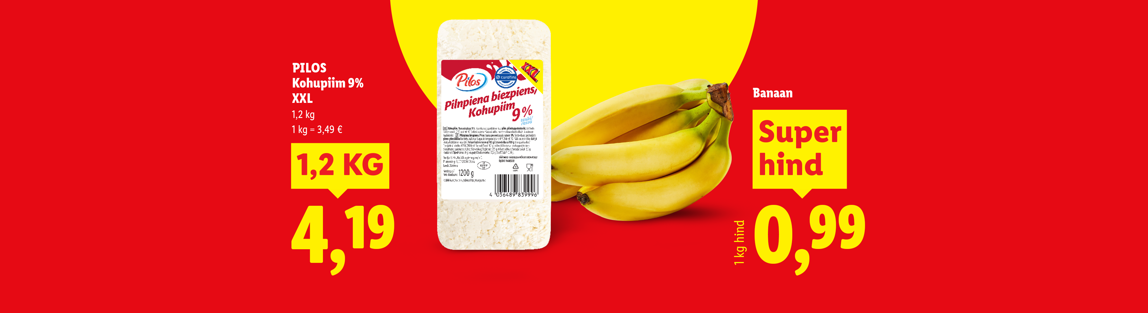 Kohupiim 9% 1,2 kg hinnaga 4,19 eurot ja banaanid 1 kg hinnaga 0,99 eurot.