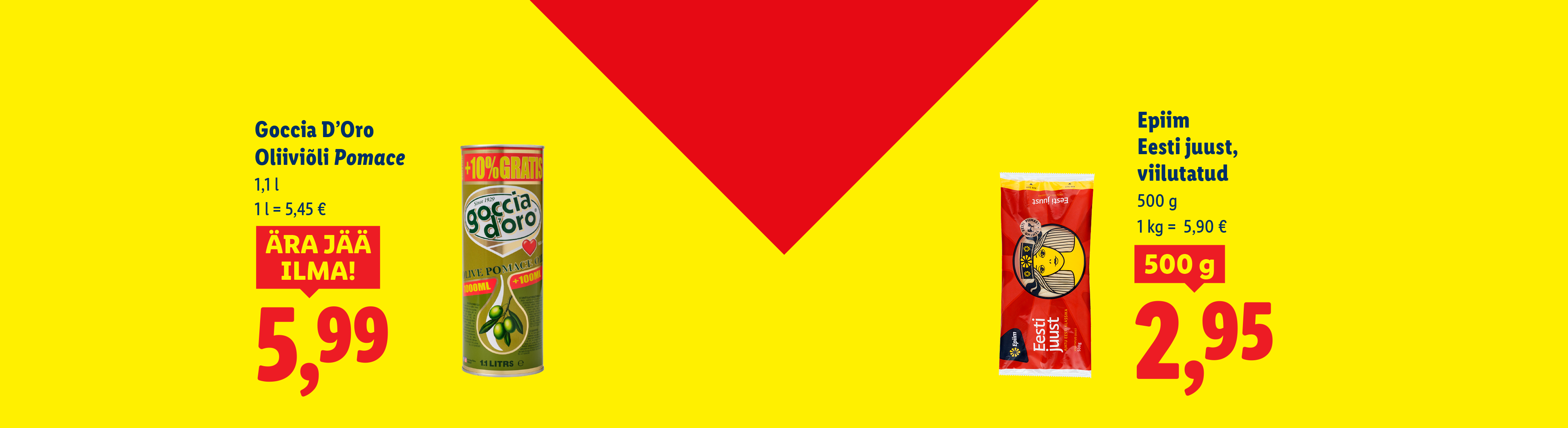 Goccia D'Oro oliiviõli ja Epiim Estonian viilutatud juust soodushinnaga.