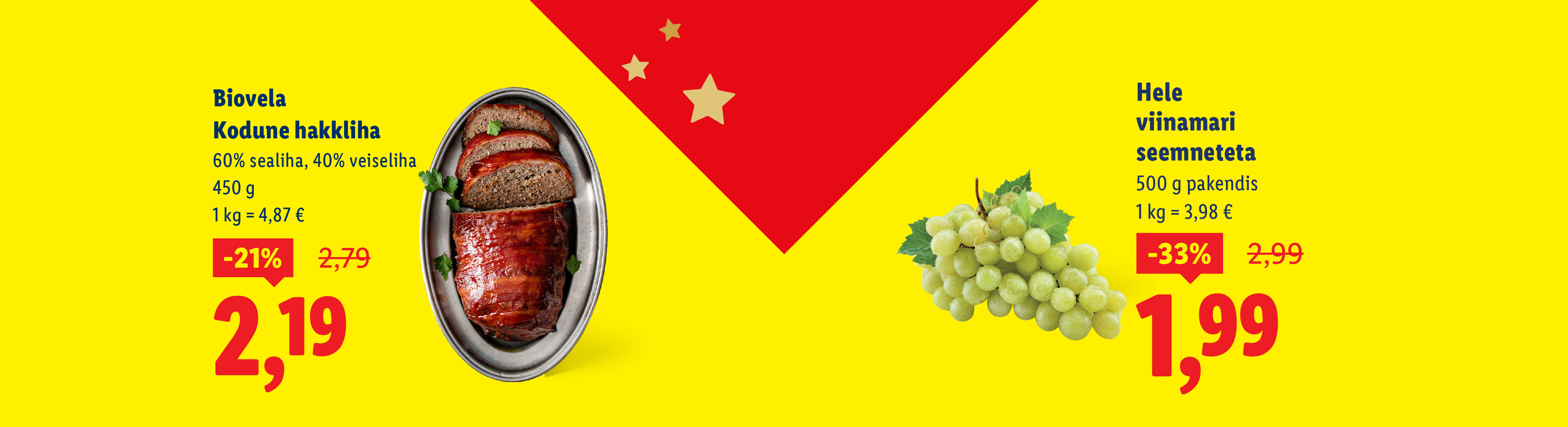 Biovela hakkliha ja heledad seemneteta viinamarjad soodushinnaga.