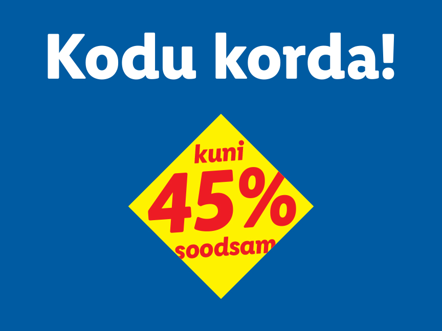 Sooduspakkumine: Kodu korda! Kuni 45% soodsam.