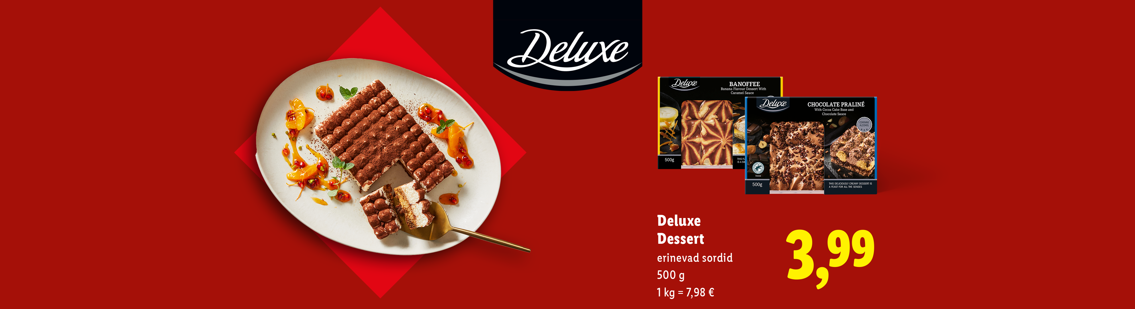Deluxe magustoidud: tiramisu, banaanikreem ja šokolaadipralinee, 500 g, 3,99 €.