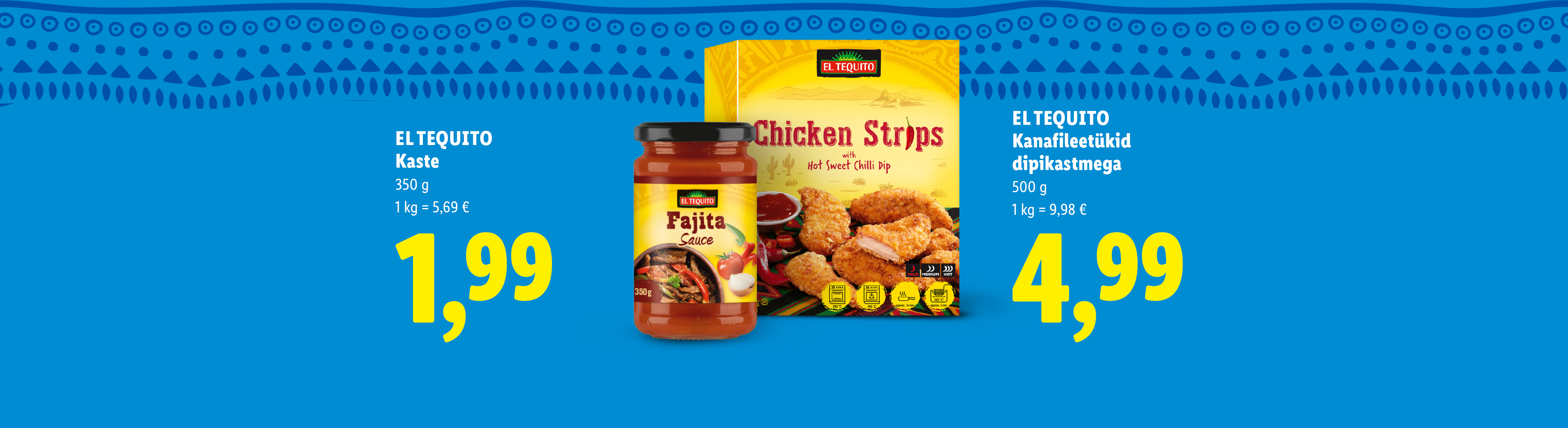 Fajita kaste ja kanastripid magusa tšillikastmega, hinnad 1,99 € ja 4,99 €.