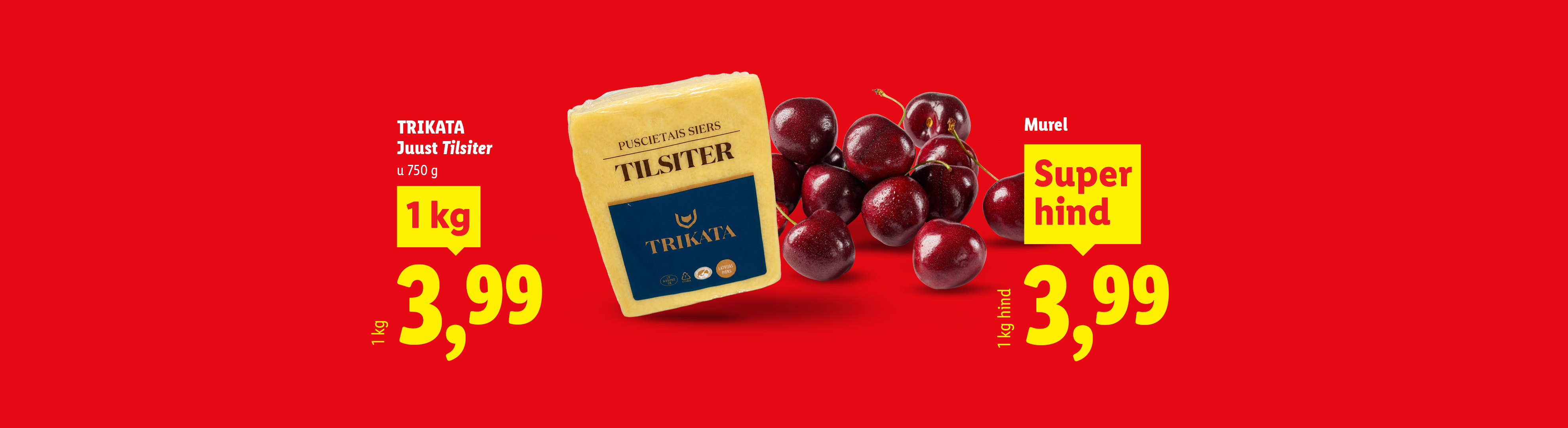 Tilsiti juust ja kirsid punasel taustal, mõlemad hinnaga 3,99.