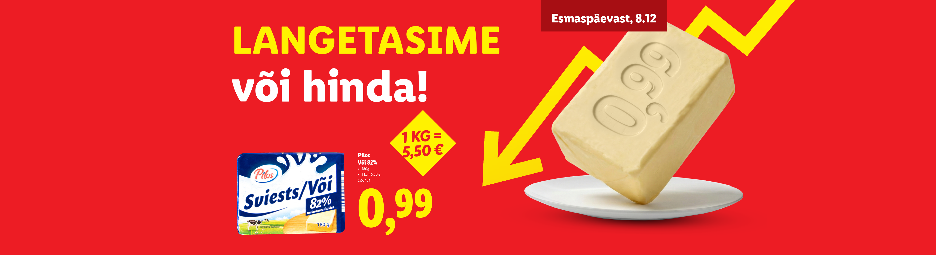 Reklaambänner Pilos 82% võiga hinnaga 0,99 eurot 180 g eest, pealkirjaga „Langetasime hinda!“