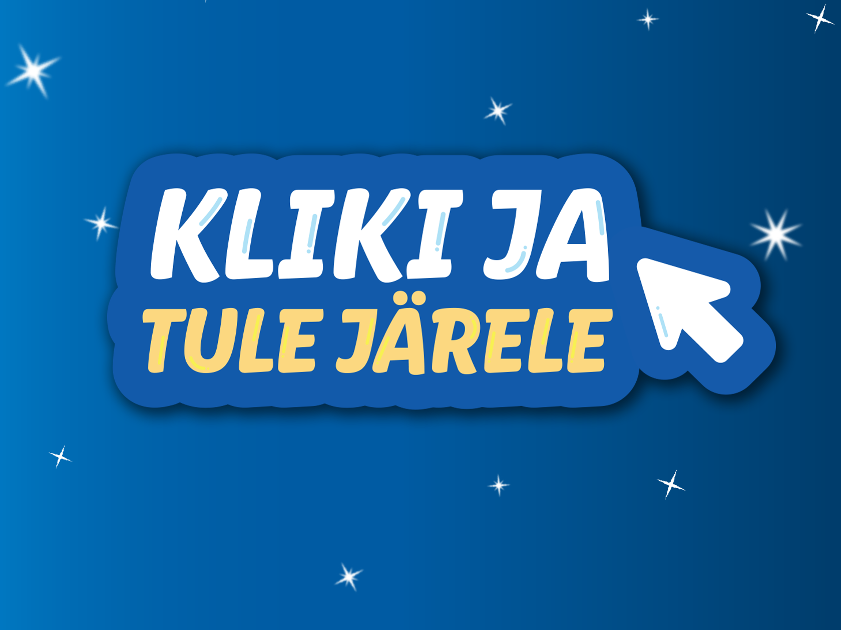 Kliki ja tule järele