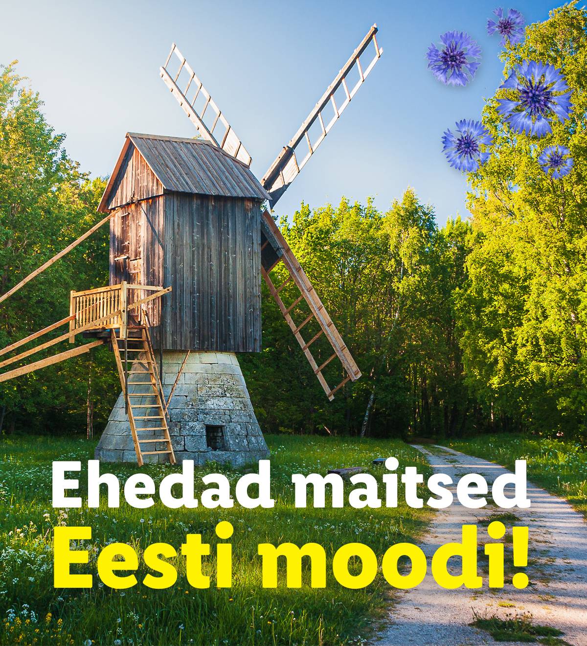 Puidust tuuleveski metsa taustal tekstiga «Ehedad maitsed Estonian moodi!»